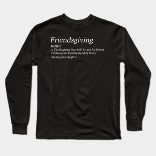 Happy Friendsgiving Long Sleeve T-Shirt